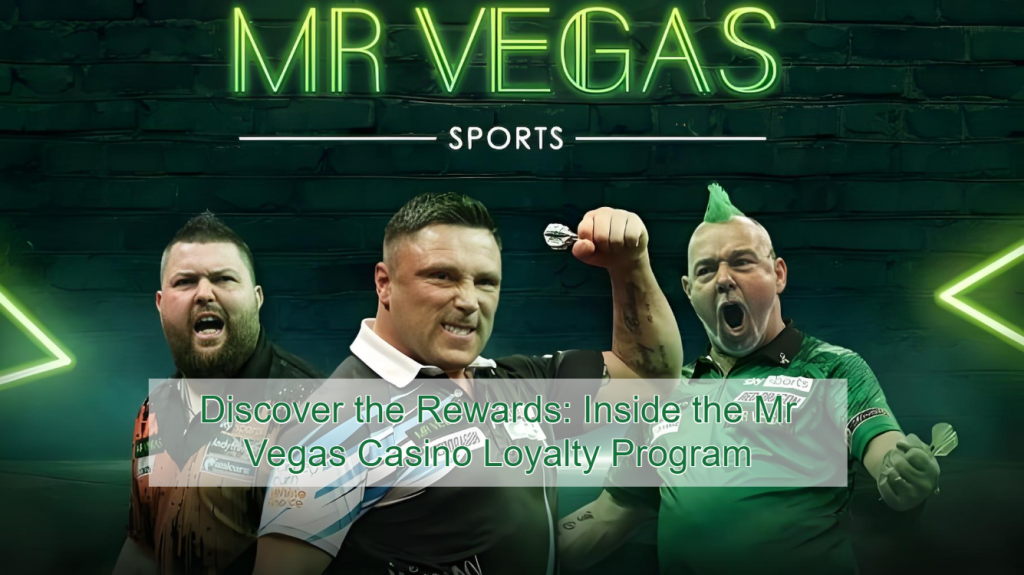 Discover the Rewards_ Inside the Mr Vegas Casino Loyalty Program